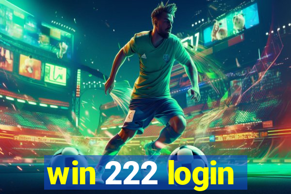 win 222 login